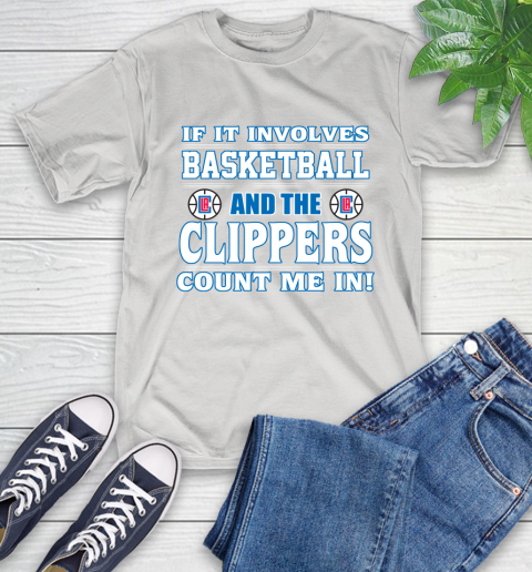 NBA If It Involves Basketball And Los Angeles Clippers Count Me In Sports T-Shirt