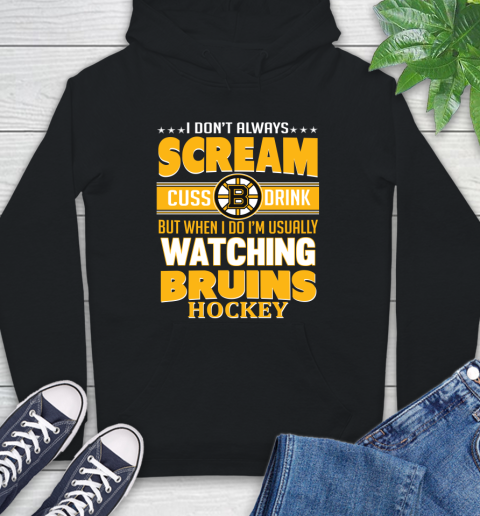 Boston Bruins NHL Hockey I Scream Cuss Drink When I'm Watching My Team Hoodie