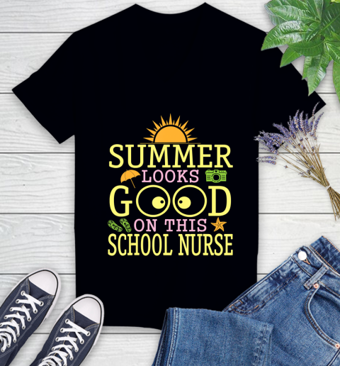 Nurse Shirt Summer Looks Good On This School Nurse Happy Class Of School T Shirt Women's V-Neck T-Shirt