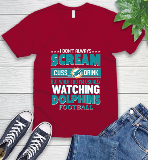 Miami Dolphins NFL Football I Scream Cuss Drink When I'm Watching My Team V-Neck T-Shirt 7