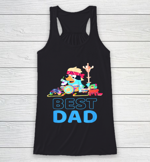 Fathers Blueys Dad Love Best Dad Gifts Racerback Tank