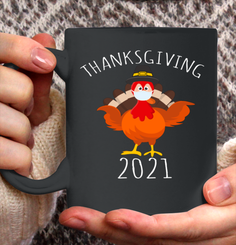 Turkey Thanksgiving 2021 Funny Thanksgiving Day Ceramic Mug 11oz