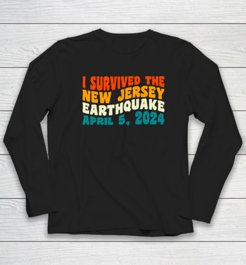 I Survived The New Jersey 4.8 Magnitude Earthquake Long Sleeve T-Shirt