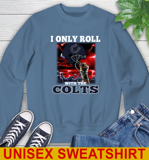 Indianapolis Colts NFL Football I Only Roll With My Team Sports Sweatshirt 10