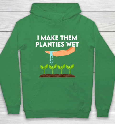 I Make Them Planties Wet Hoodie 5