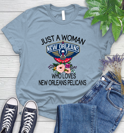NBA Just A Woman Who Loves New Orleans Pelicans Basketball Sports Women's T-Shirt 6