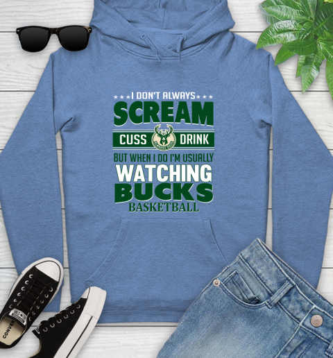 Milwaukee Bucks NBA Basketball I Scream Cuss Drink When I'm Watching My Team Youth Hoodie 13