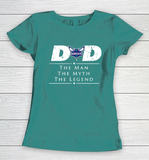 Charlotte Hornets NBA Basketball Dad The Man The Myth The Legend Women's T-Shirt 10