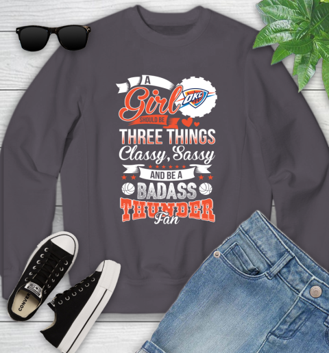 Oklahoma City Thunder NBA A Girl Should Be Three Things Classy Sassy And A Be Badass Fan Youth Sweatshirt 5