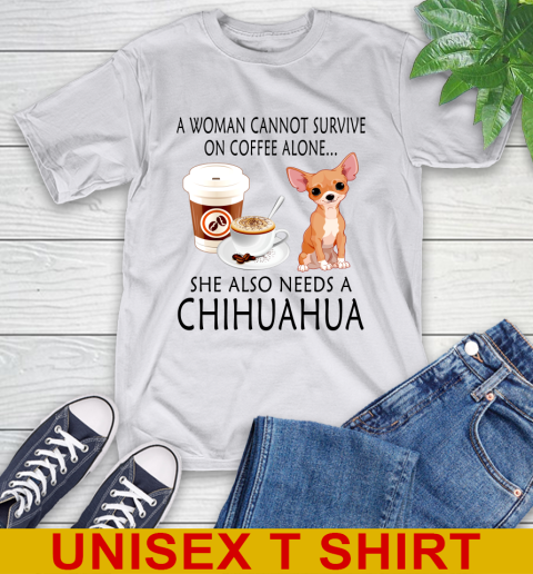Women cannot survive on coffee alone she also need a cHIHUAHUA tshirt 12