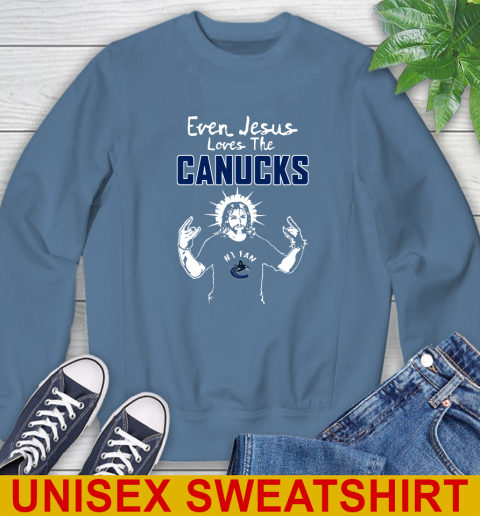 Vancouver Canucks NHL Hockey Even Jesus Loves The Canucks Shirt Sweatshirt 10