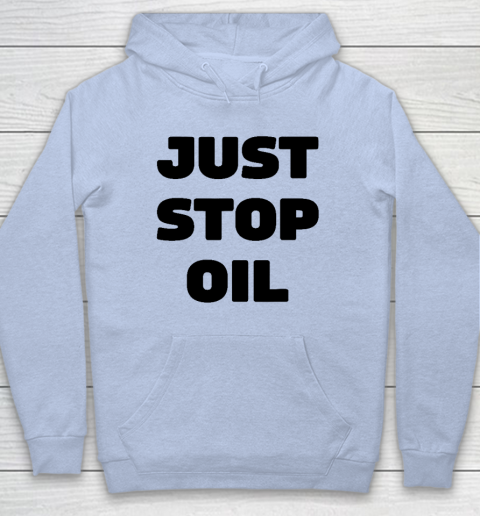 Just Stop Oil Save The Earth Just Stop Oil Hoodie 5
