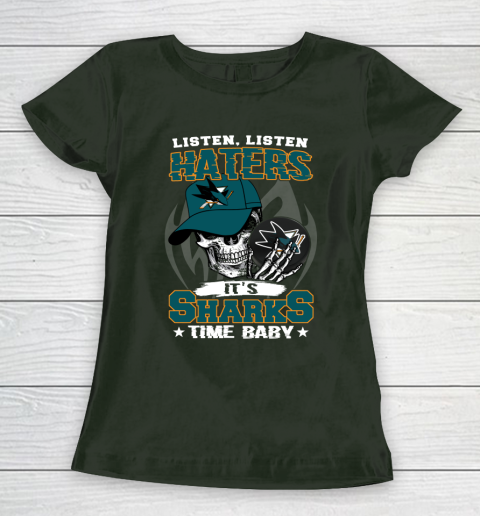 Listen Haters It is SHARKS Time Baby NHL Women's T-Shirt 4