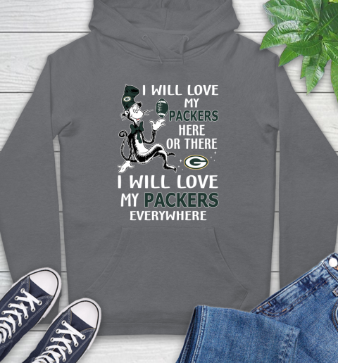 NFL Football Green Bay Packers I Will Love My Packers Everywhere Dr Seuss Shirt Hoodie 7