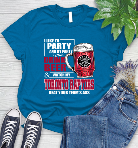 NBA Drink Beer and Watch My Toronto Raptors Beat Your Team's Ass Basketball Women's T-Shirt 10