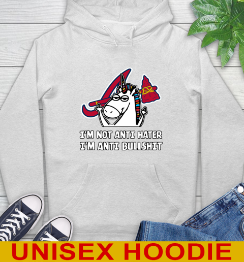 Atlanta Braves MLB Baseball Unicorn I'm Not Anti Hater I'm Anti Bullshit Hoodie