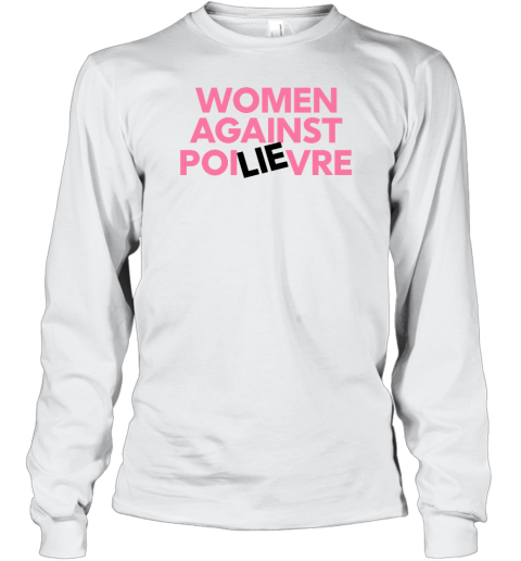 Women Against Poilievre Long Sleeve T