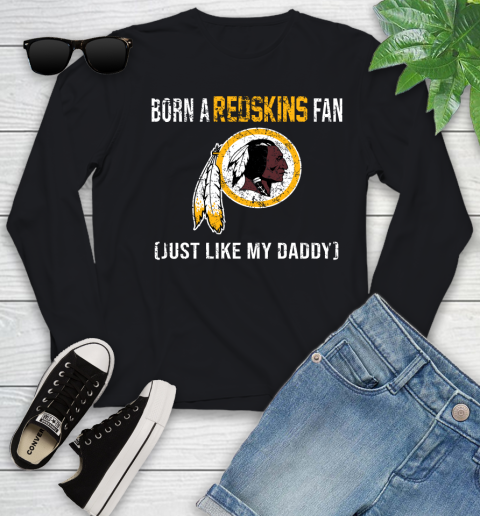 NFL Washington Redskins Football Loyal Fan Just Like My Daddy Shirt Youth Long Sleeve