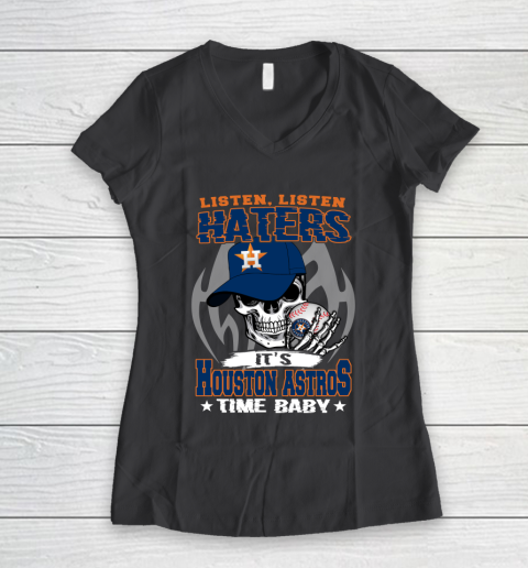 Listen Haters It is ASTROS Time Baby MLB Women's V-Neck T-Shirt 6