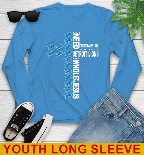 NFL All I Need Today Is A Little Bit Of Detroit Lions Cross Shirt Youth Long Sleeve 8