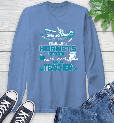 Charlotte Hornets NBA I'm A Difference Making Student Caring Basketball Loving Kinda Teacher Long Sleeve T-Shirt 12