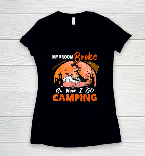 My Broom Broke So I Go Camping Halloween Witch Camping Lover Women's V-Neck T-Shirt