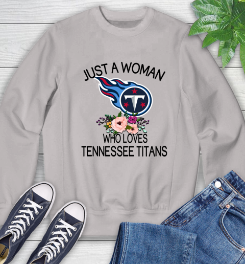 NFL Just A Woman Who Loves Tennessee Titans Football Sports Sweatshirt 9