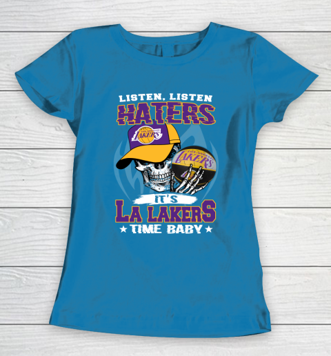 Listen Haters It is LAKERS Time Baby NBA Women's T-Shirt 6
