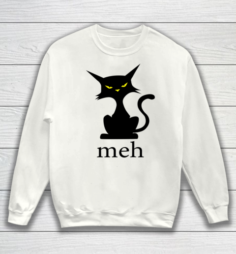 MEH CAT Shirt Funny Sarcastic Cat Lovers Halloween Sweatshirt