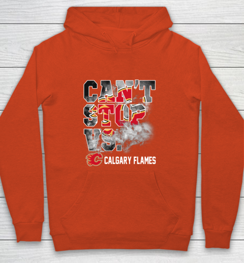 NHL Calgary Flames Hockey Can't Stop Vs Youth Hoodie 3