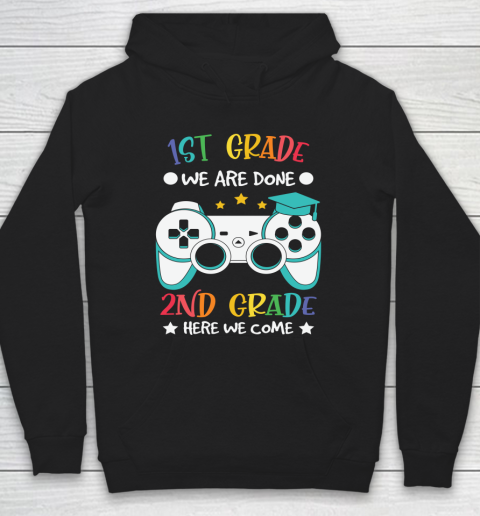 Back To School Shirt 1st grade we are done 2nd grade here we come Hoodie