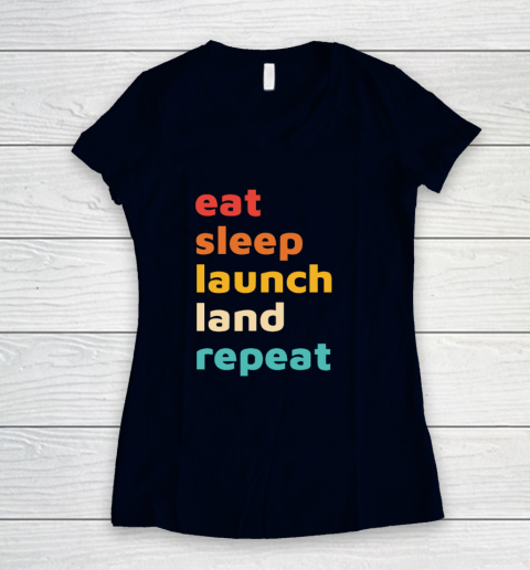Eat Sleep Launch Land Repeat Women's V-Neck T-Shirt 2