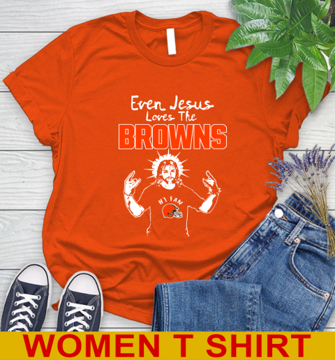 Cleveland Browns NFL Football Even Jesus Loves The Browns Shirt Women's T-Shirt 3