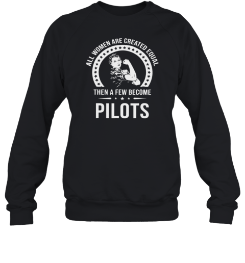 All Women Are Created Equal Pilot Sweatshirt