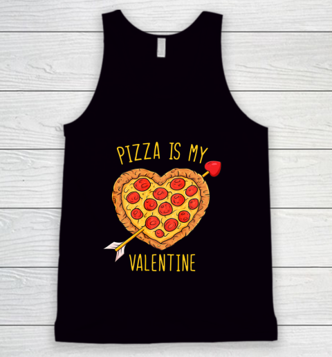 Pizza Is My Valentine Funny Valentines Day Tank Top