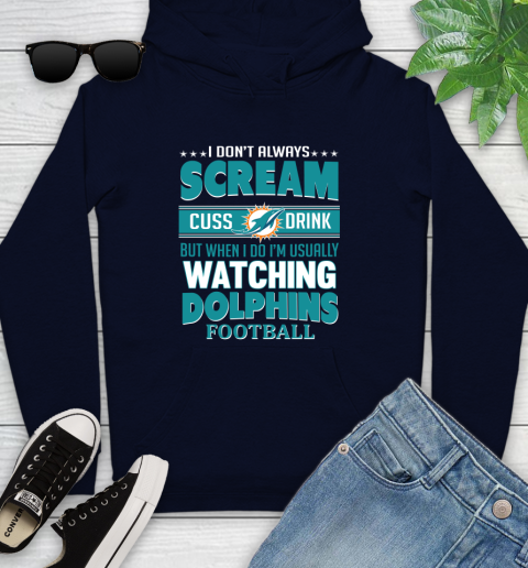 Miami Dolphins NFL Football I Scream Cuss Drink When I'm Watching My Team Youth Hoodie 3