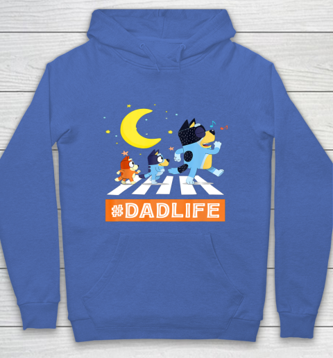 #Dadlife Blueys Dad Life Family Lover In My Life Fathers day Hoodie 6