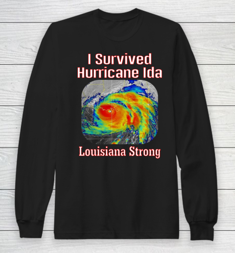 I Survived Hurricane Ida Louisiana Strong Long Sleeve T-Shirt