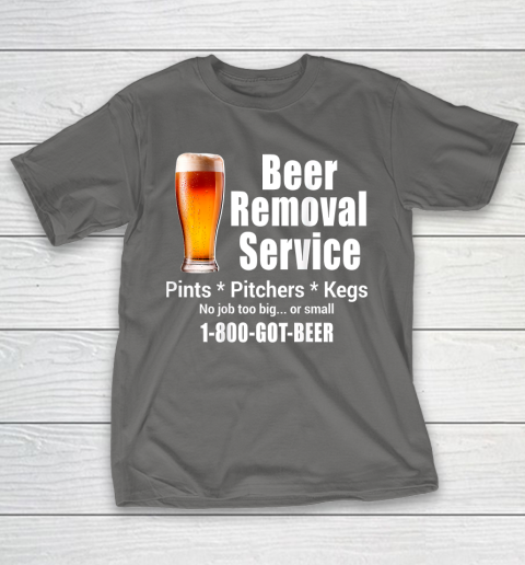 Beer Lover Funny Shirt Beer Removal Service No Job Is Too Big Or Small ...