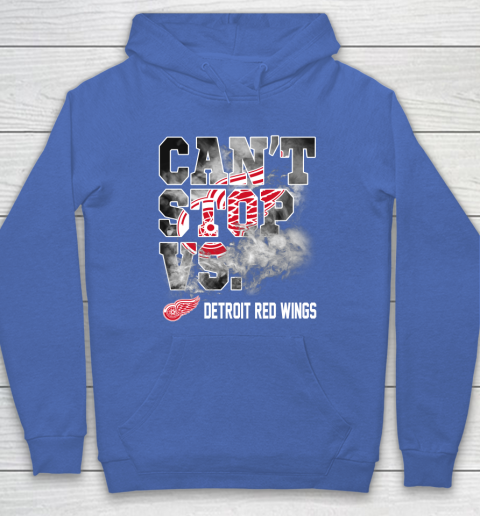 NHL Detroit Red Wings Hockey Can't Stop Vs Hoodie 6