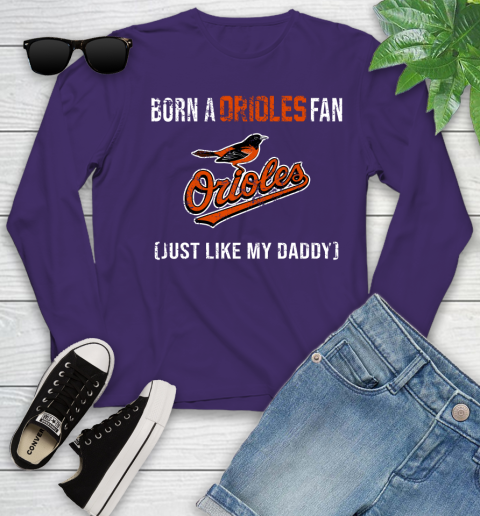 MLB Baseball Baltimore Orioles Loyal Fan Just Like My Daddy Shirt Youth Long Sleeve 4