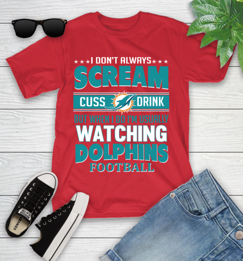 Miami Dolphins NFL Football I Scream Cuss Drink When I'm Watching My Team Youth T-Shirt 13