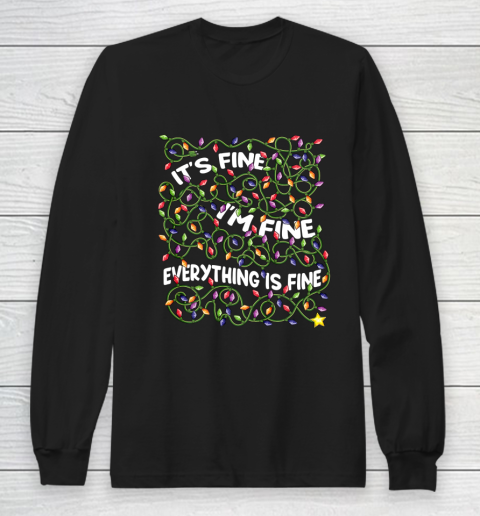 It s Fine I m Fine Everything Is Fine Christmas Lights gifts Long Sleeve T-Shirt