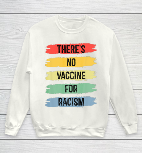 There's No Vaccine For Racism Youth Sweatshirt 2
