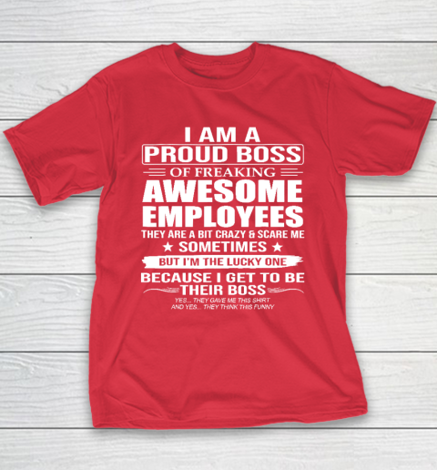 I Am A Proud Boss Of Freaking Awesome Employees Youth T-Shirt 7