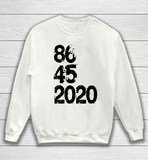 86 45 2020 Anti Trump Shirt 8645 Dump Trump Sweatshirt