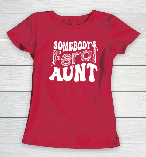 Somebody's Feral Aunt Women's T-Shirt - Image 8