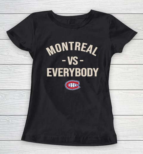 Montreal Canadiens Vs Everybody Women's T-Shirt