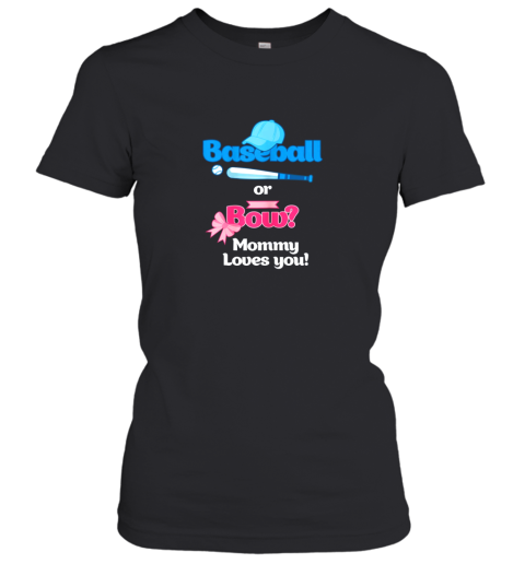 Baseball Or Bows Gender Reveal Party Shirt Mommy Loves You Women's T-Shirt