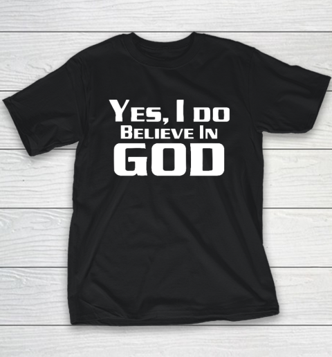 Yes I Do Believe In God Youth T-Shirt